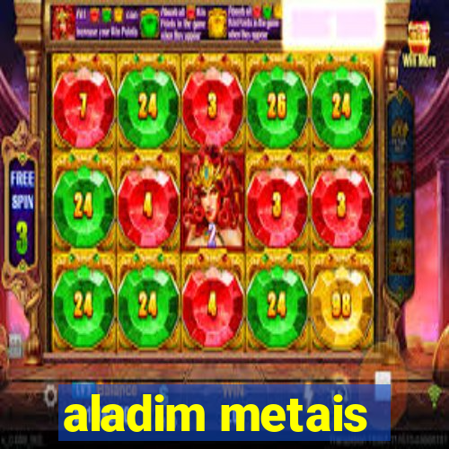 aladim metais